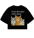 UGLY BITCHES STAY AWAY Boxy Cropped Tshirt